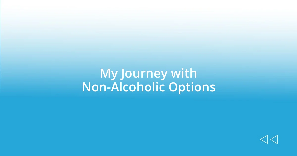 My Journey with Non-Alcoholic Options