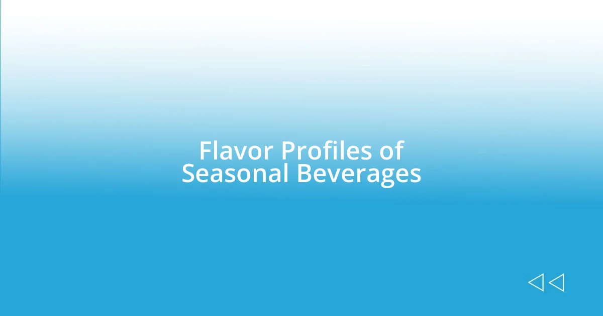 Flavor Profiles of Seasonal Beverages