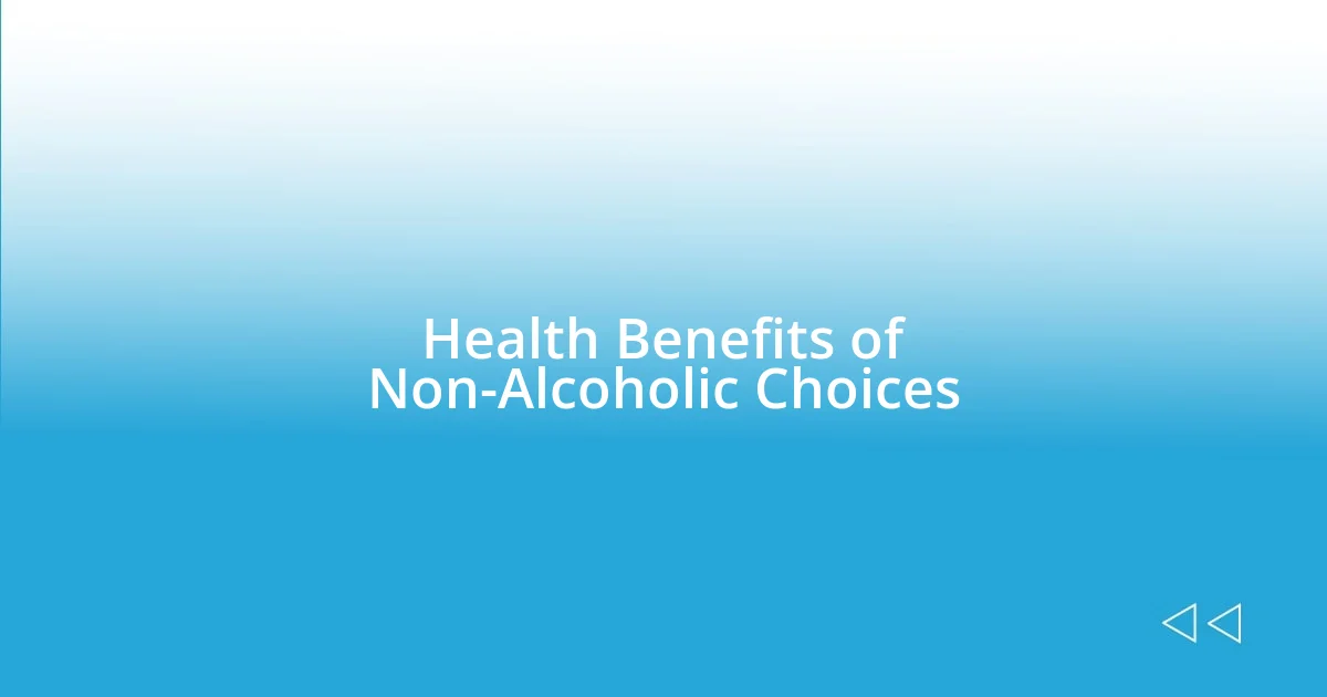 Health Benefits of Non-Alcoholic Choices