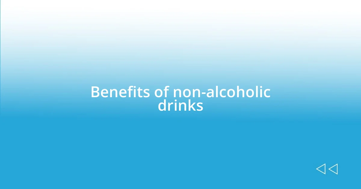 Benefits of non-alcoholic drinks