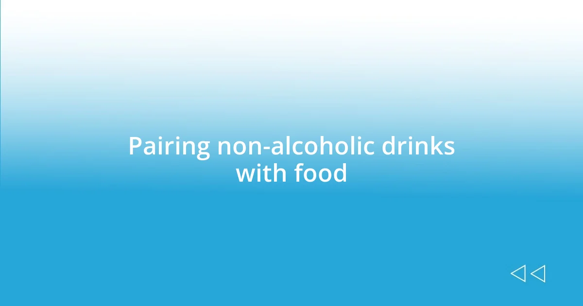 Pairing non-alcoholic drinks with food