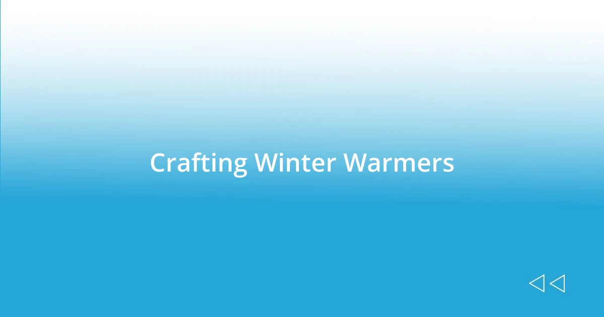 Crafting Winter Warmers