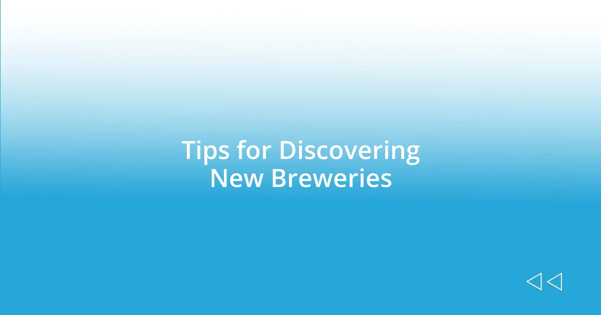 Tips for Discovering New Breweries