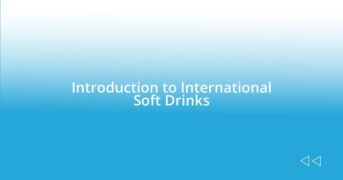 Introduction to International Soft Drinks