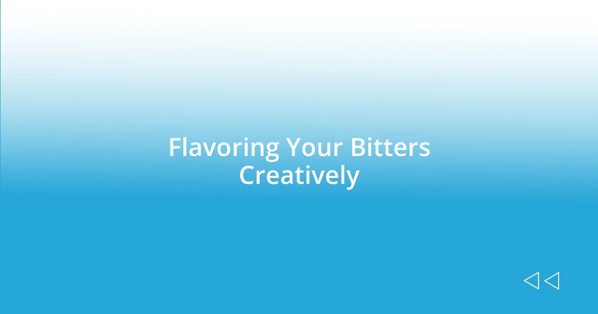 Flavoring Your Bitters Creatively