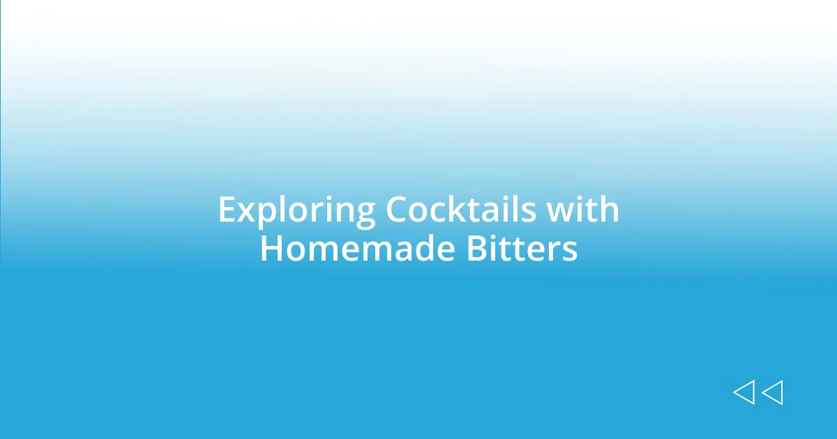 Exploring Cocktails with Homemade Bitters