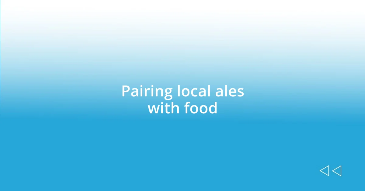 Pairing local ales with food