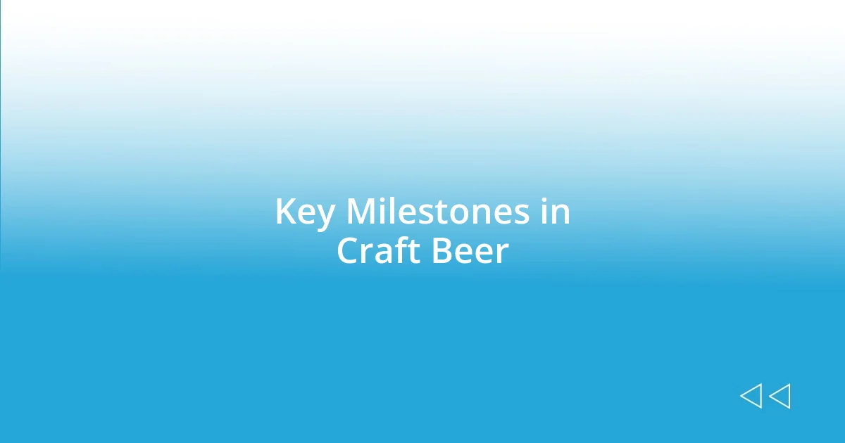 Key Milestones in Craft Beer