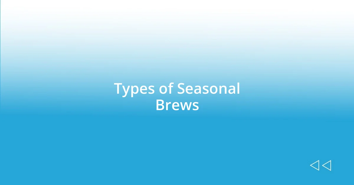 Types of Seasonal Brews