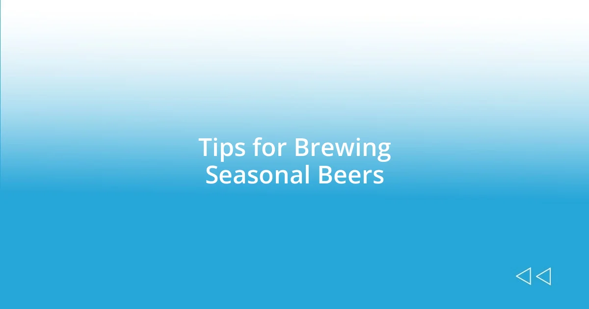 Tips for Brewing Seasonal Beers