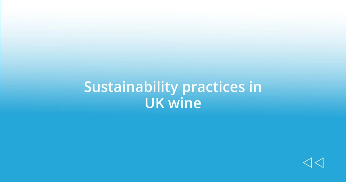 Sustainability practices in UK wine