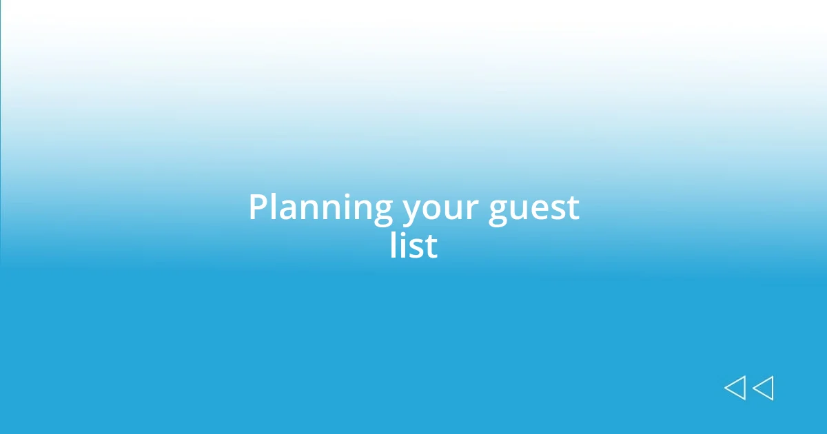 Planning your guest list