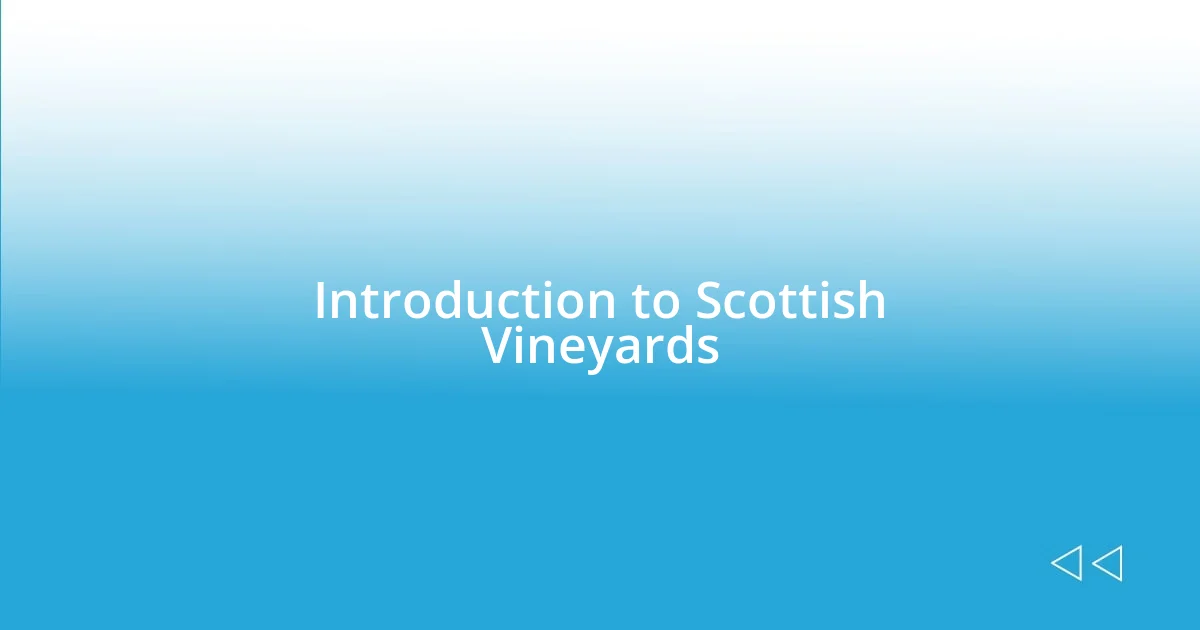 Introduction to Scottish Vineyards