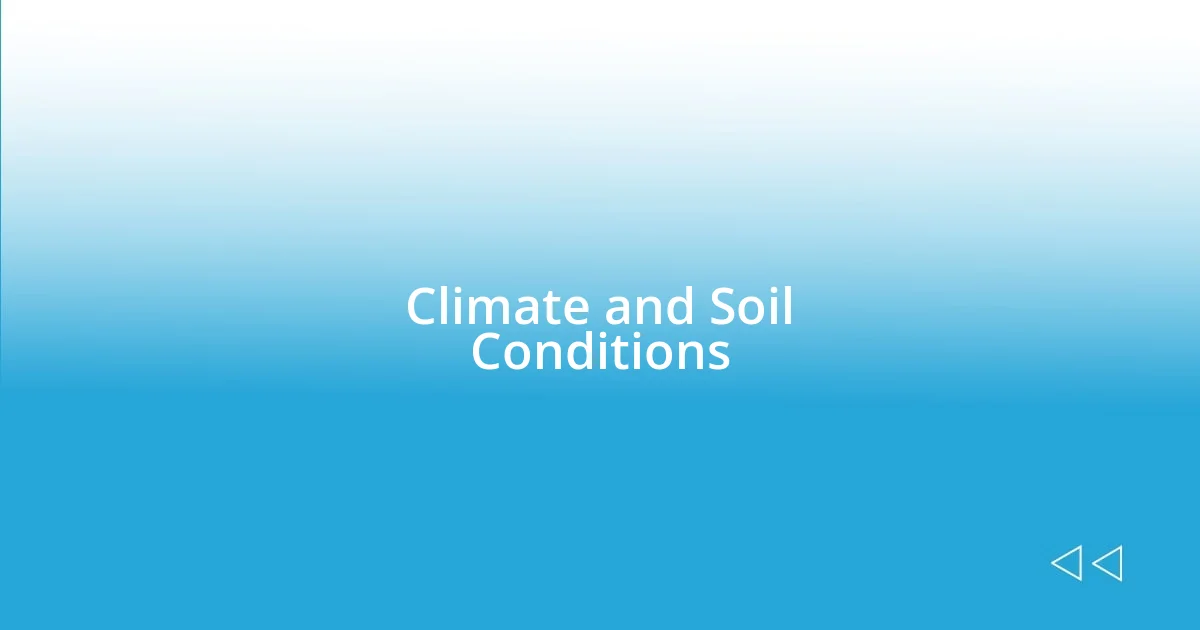 Climate and Soil Conditions