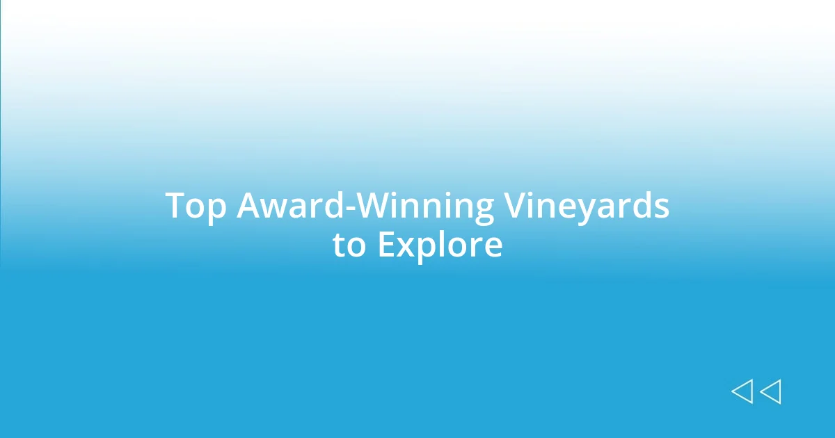 Top Award-Winning Vineyards to Explore