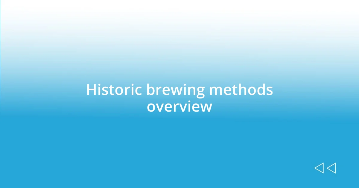 Historic brewing methods overview