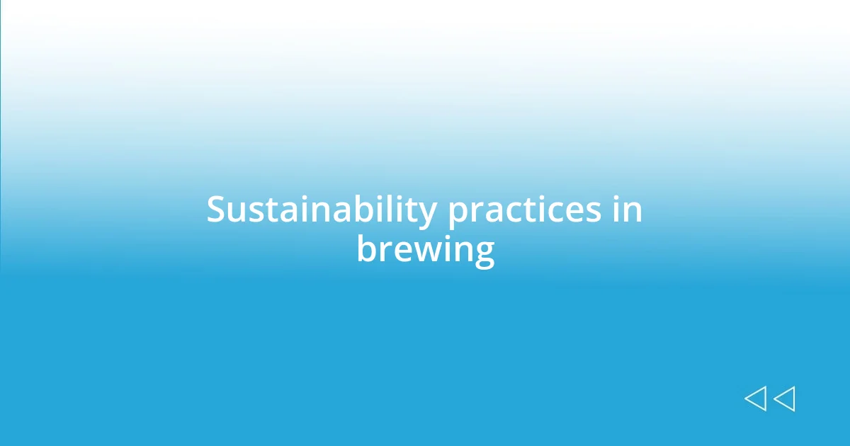 Sustainability practices in brewing