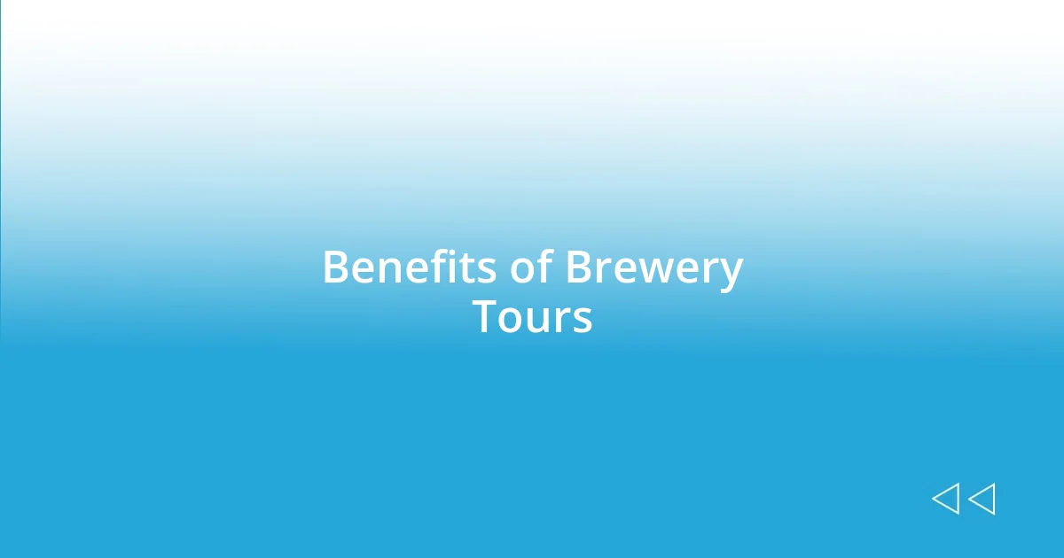 Benefits of Brewery Tours