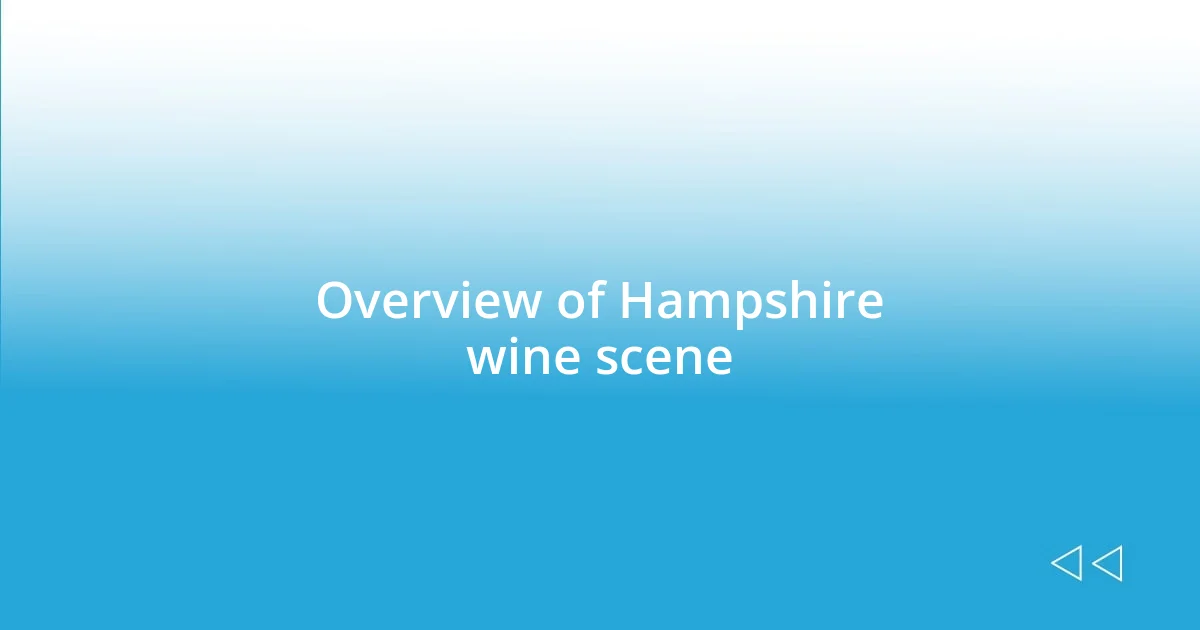 Overview of Hampshire wine scene