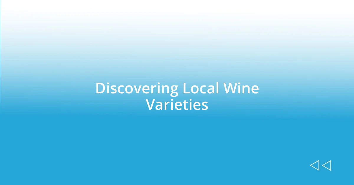 Discovering Local Wine Varieties