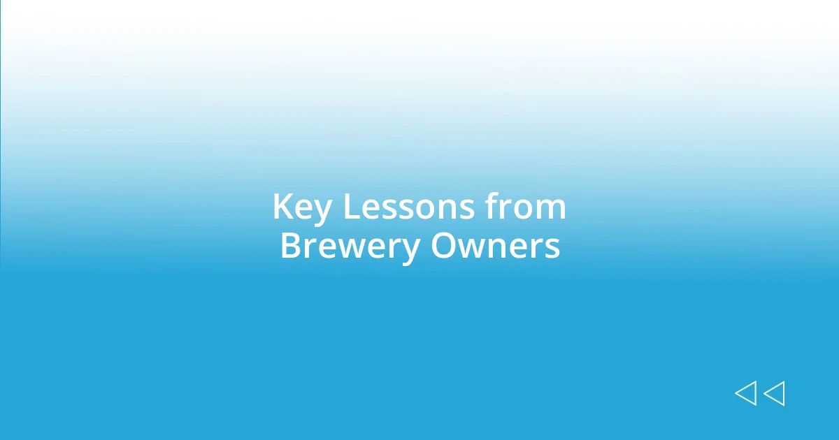 Key Lessons from Brewery Owners