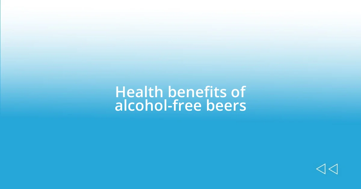 Health benefits of alcohol-free beers