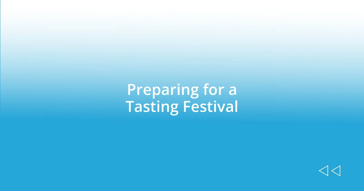 Preparing for a Tasting Festival