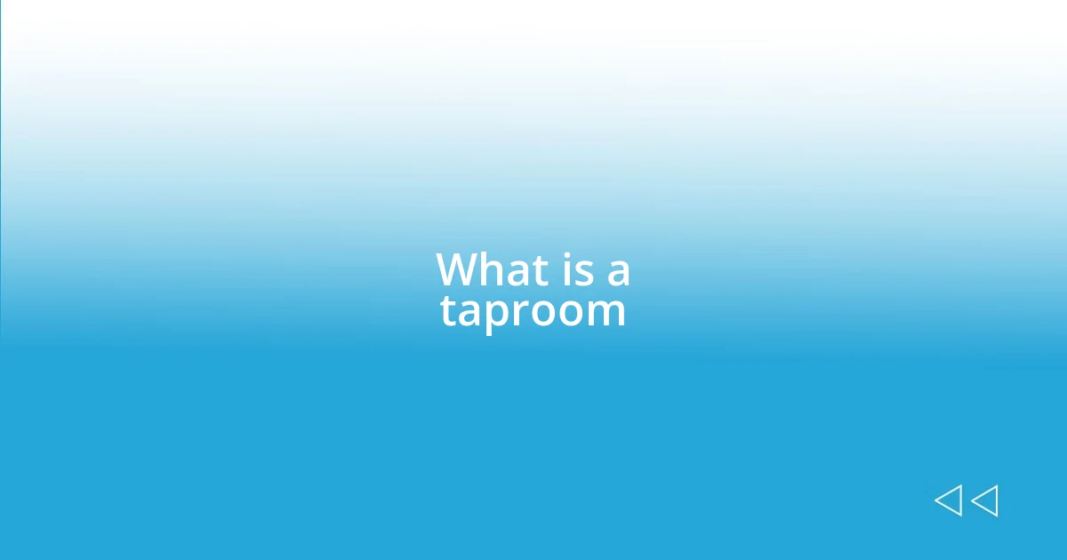 What is a taproom