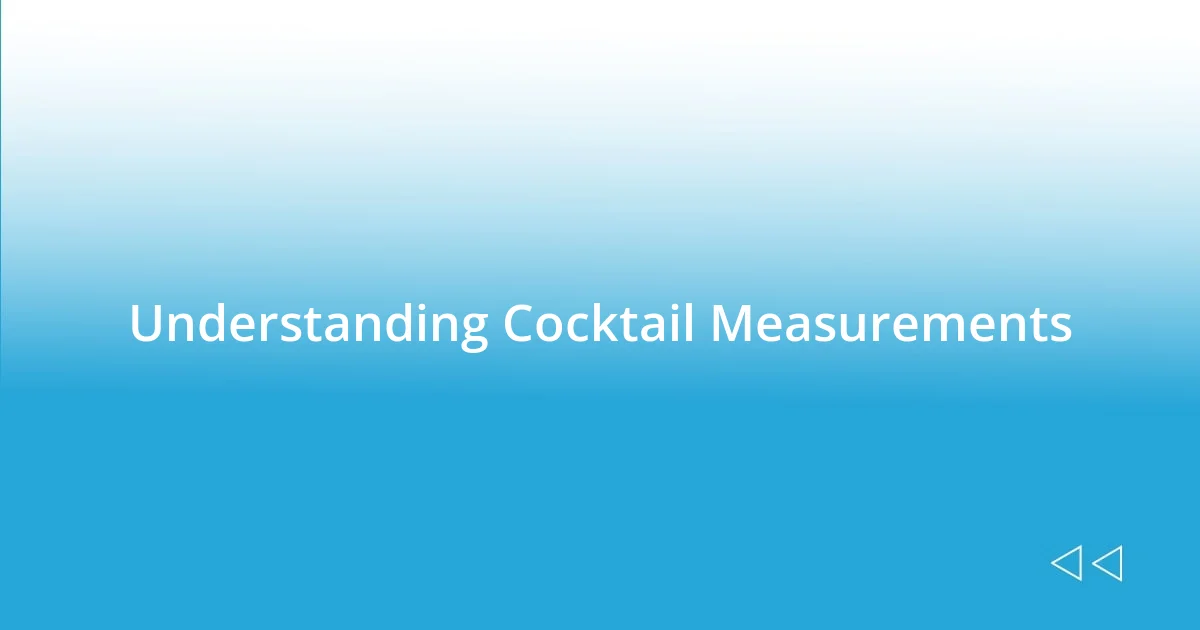 Understanding Cocktail Measurements