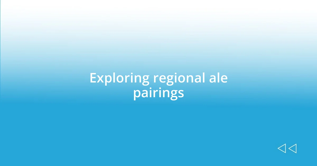 Exploring regional ale pairings