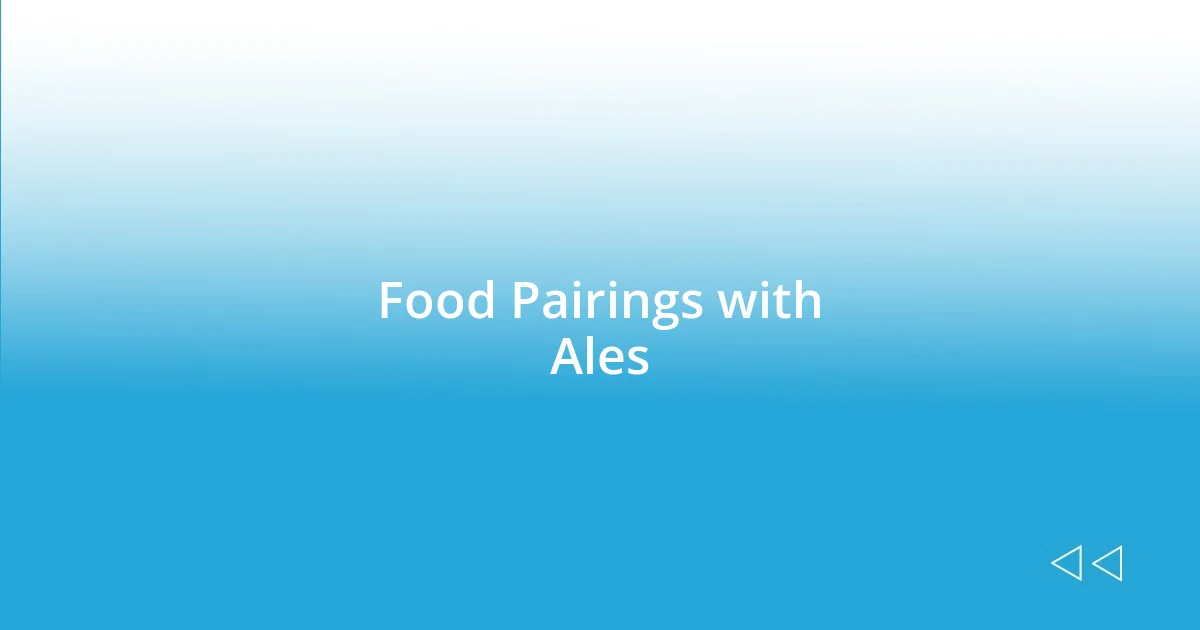 Food Pairings with Ales