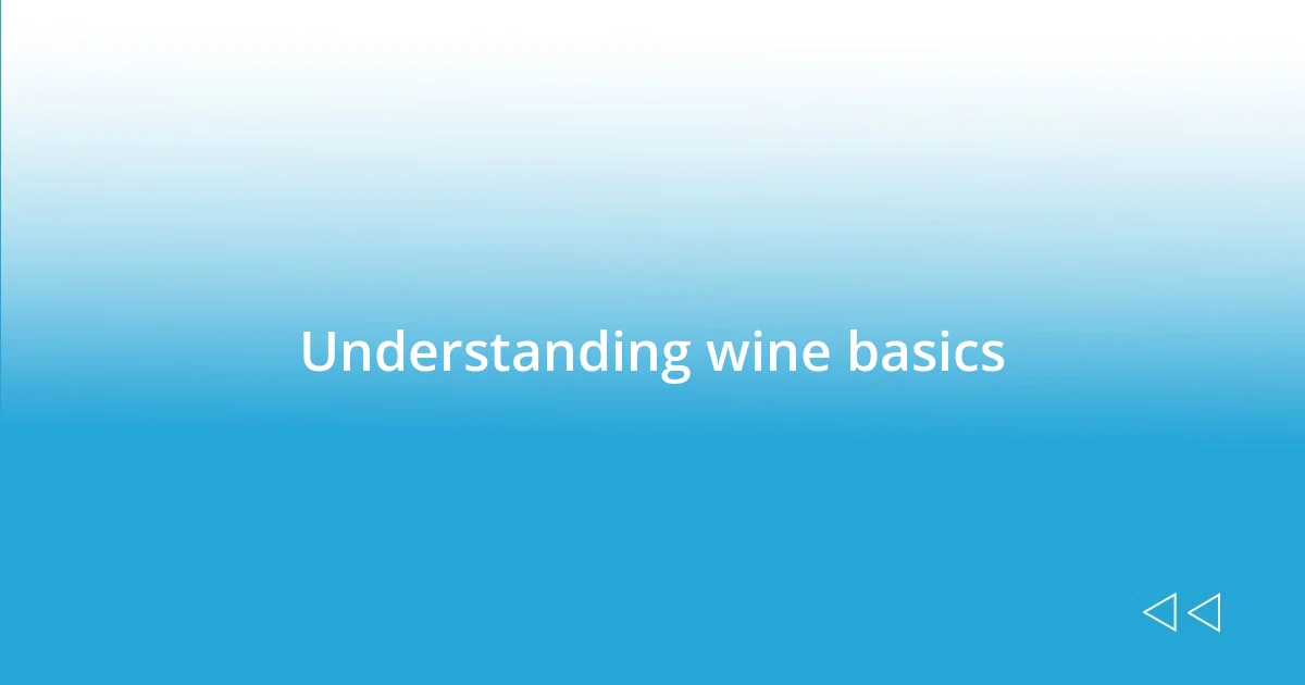 Understanding wine basics