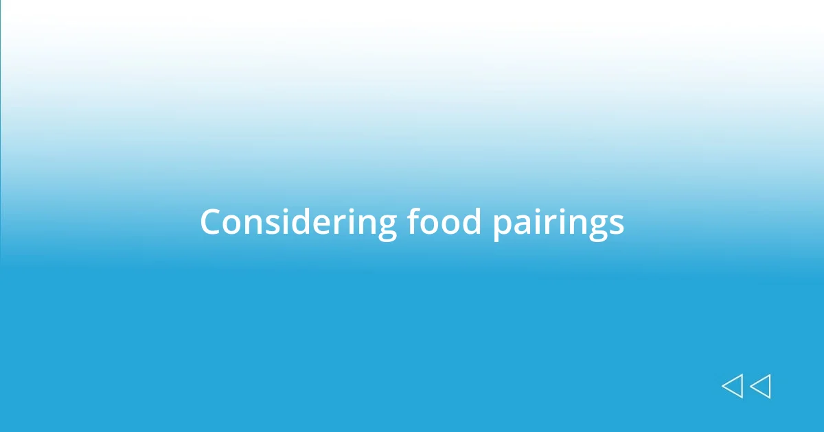 Considering food pairings