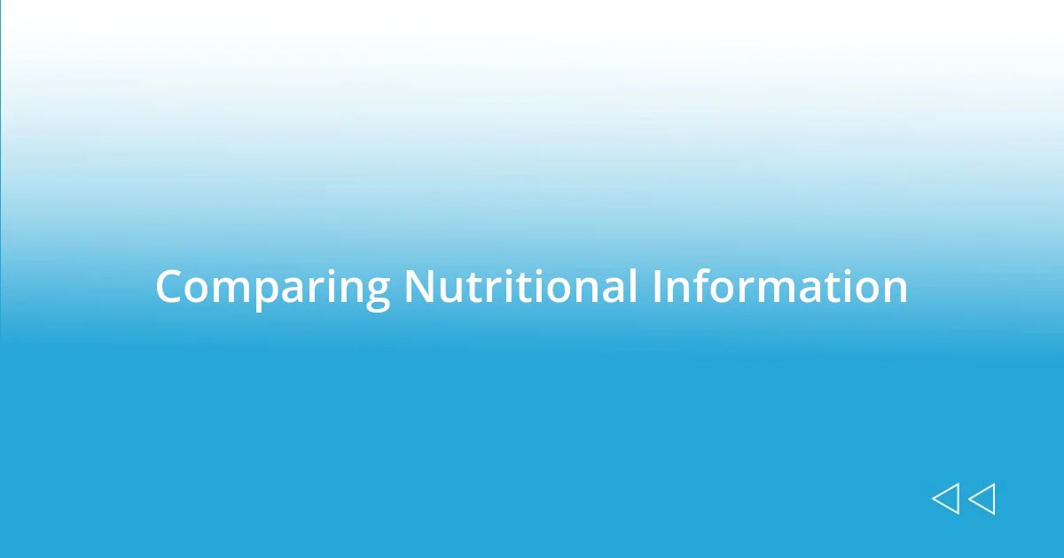 Comparing Nutritional Information