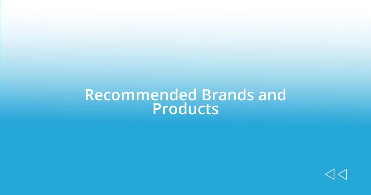 Recommended Brands and Products